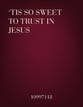 Tis So Sweet to Trust in Jesus piano sheet music cover
